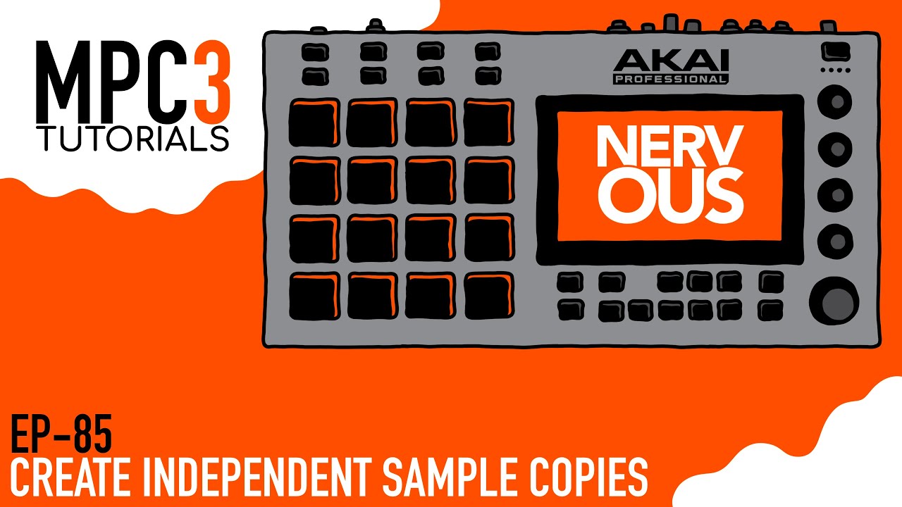 Akai MPC 3.0 - Tutorial Series EP-85 - Create Independent Sample Copies by NervousCook$