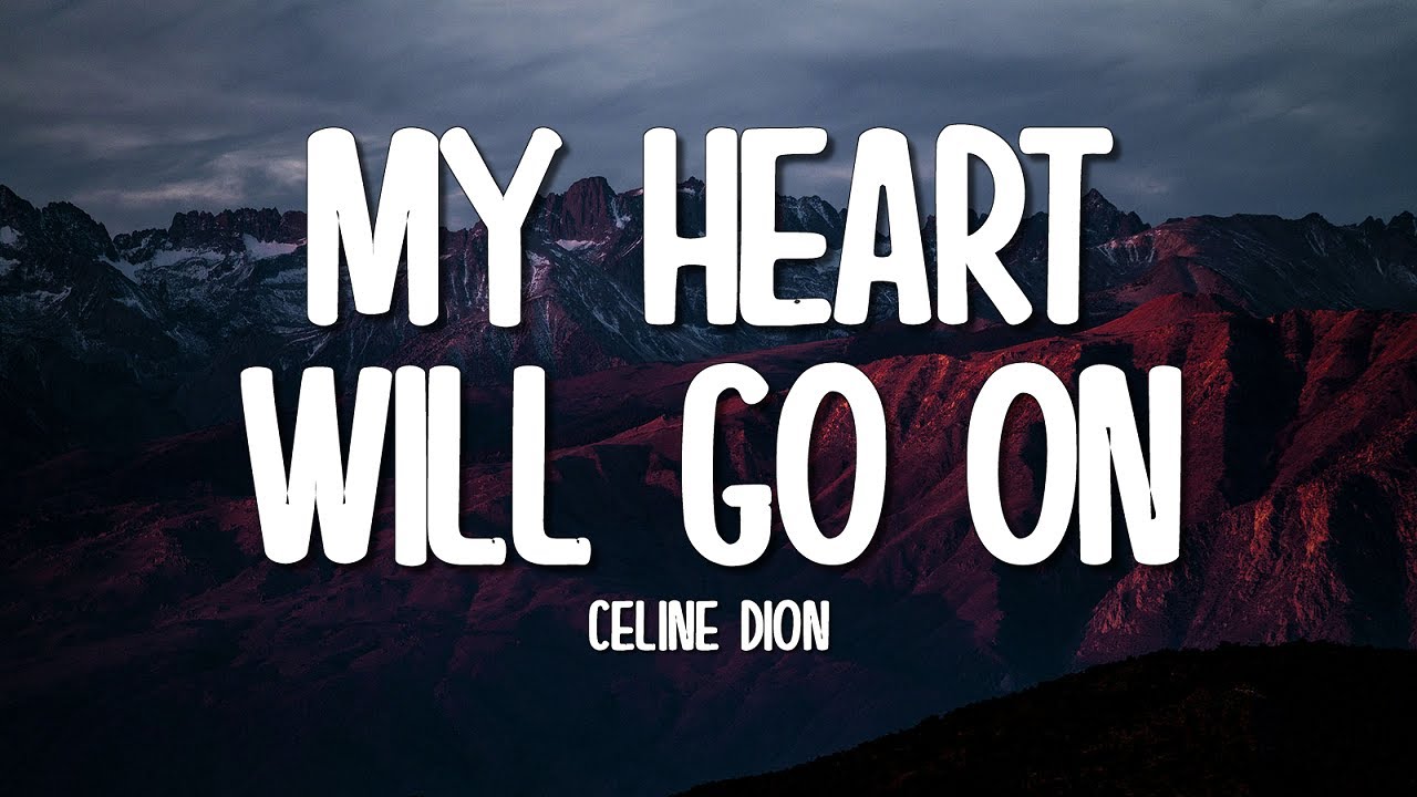 Celine Dion - My Heart Will Go On (Lyrics)
