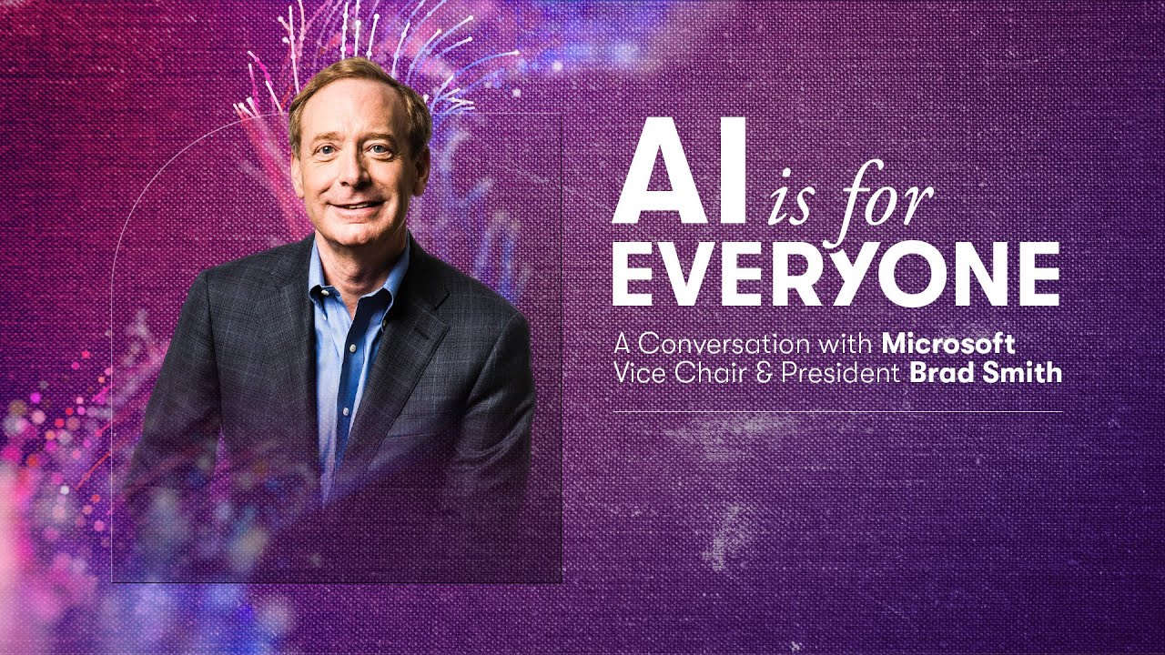 AI is for Everyone: A Keynote & Conversation with Microsoft Vice Chair & President Brad Smith