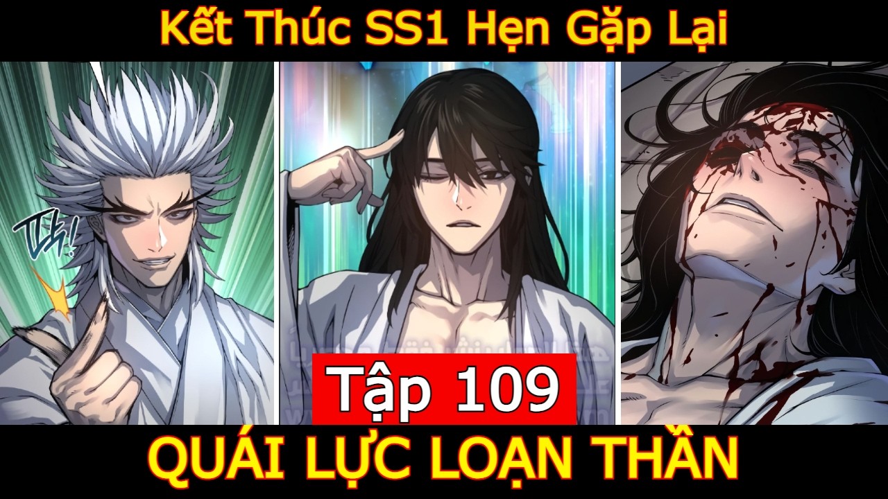 Quái Lực Loạn Thần - Tập 109 | Kết Thúc SS1 Hẹn Gặp Lại