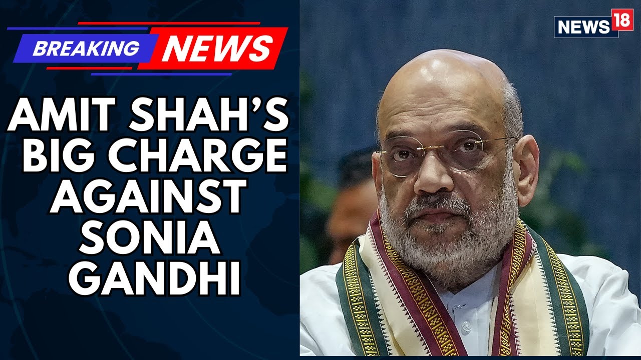 Sonia Gandhi Became A Voter Before Becoming A Citizen Of The Country: Amit Shah | Lok Sabha