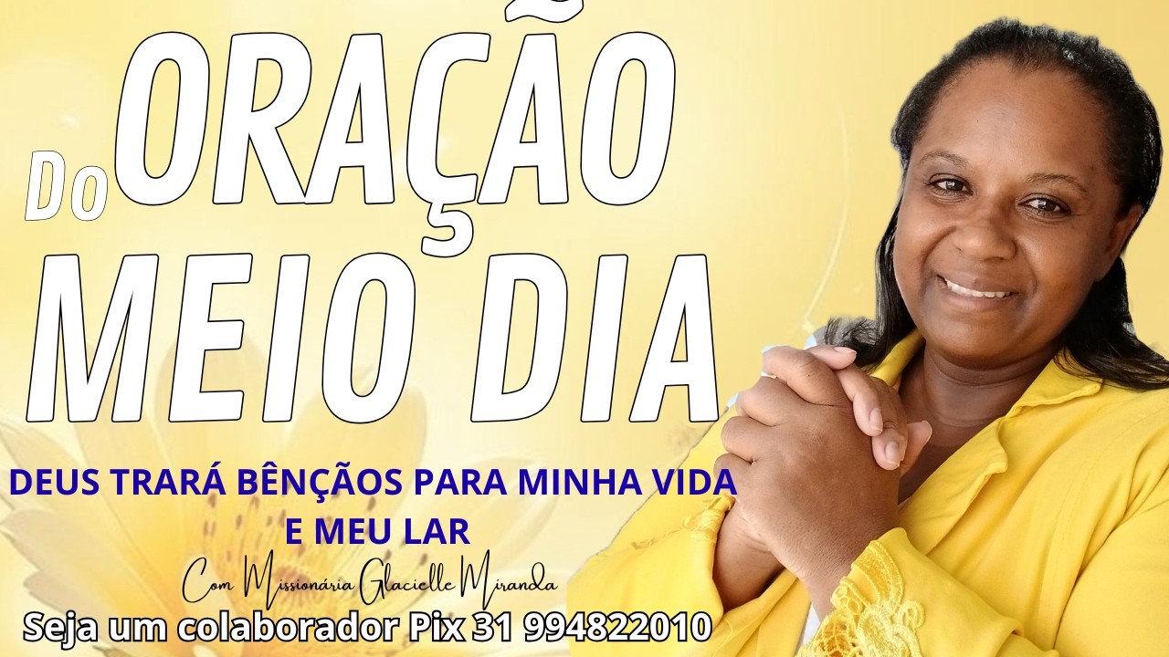 15/03/2026ORAÇÃO DO MEIO DIA DEUS TRARÁ BENÇÃOS COM MISS.GLACIELLE MIRANDA #glaciellemiranda