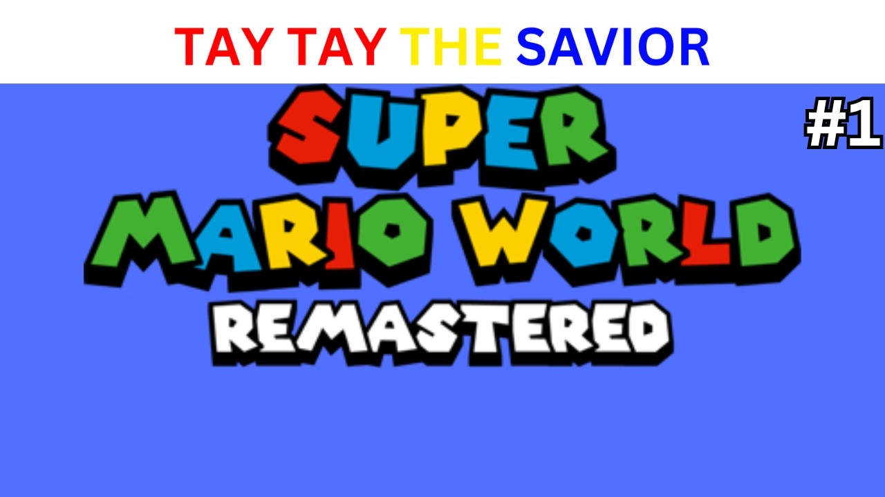 Super Mario World Remastered (Part 1)