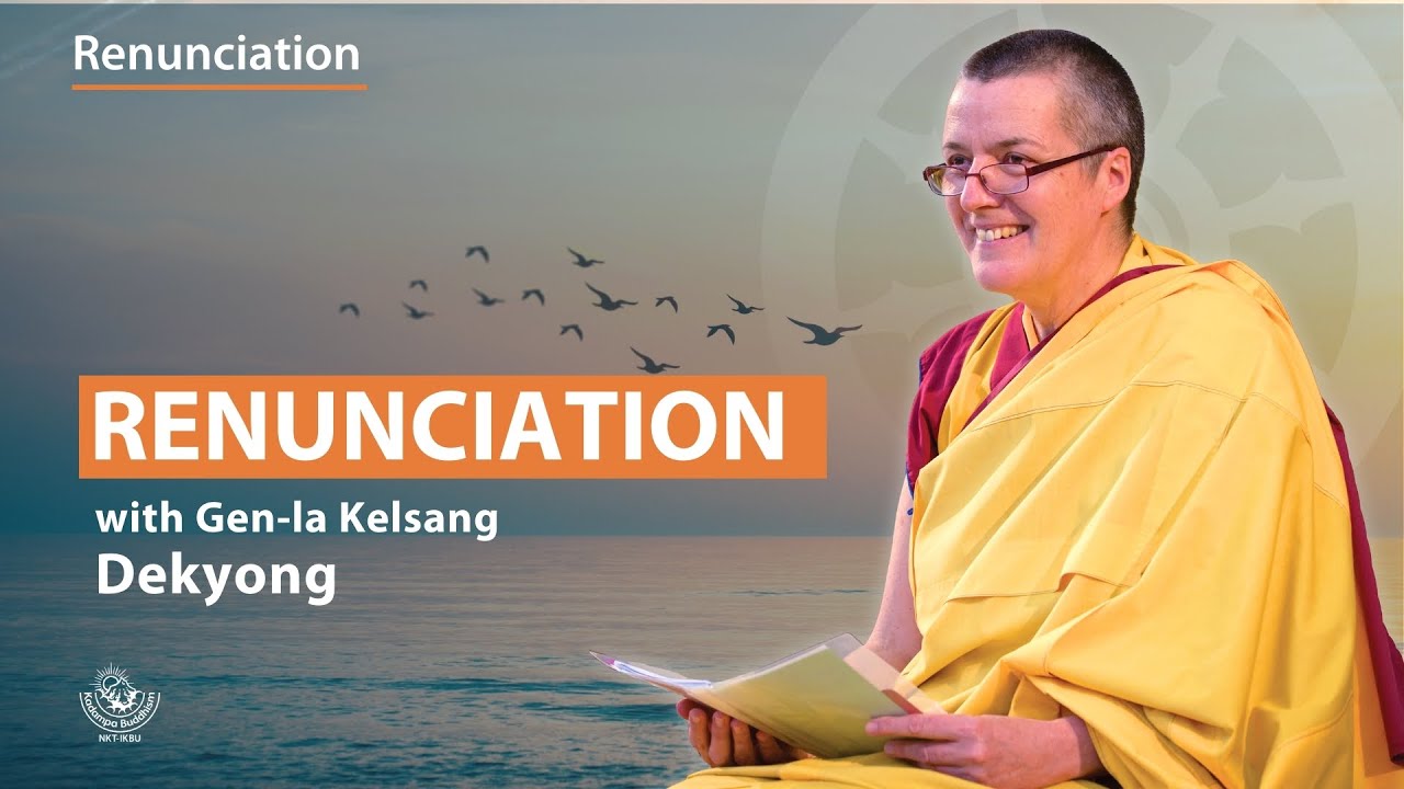 Renunciation - Gen-la Kelsang Dekyong
