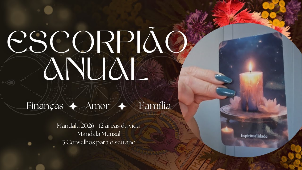 Escorpião Anual | Intuitiva - Mandalas da Vida + Mensal + 03 Conselhos - O que vem para seu 2026?