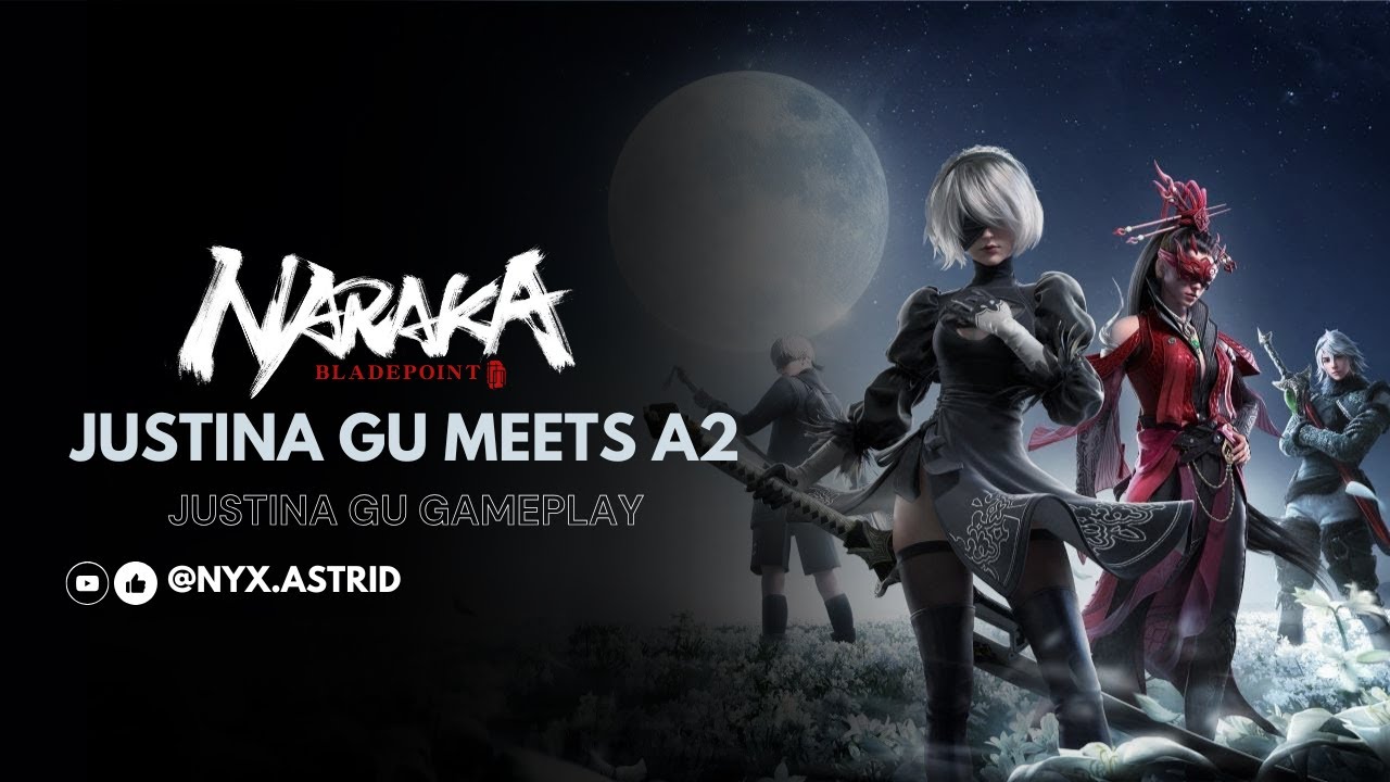 Justina Gu Meets A2 | Naraka: Bladepoint x Nier Automata Crossover Gameplay