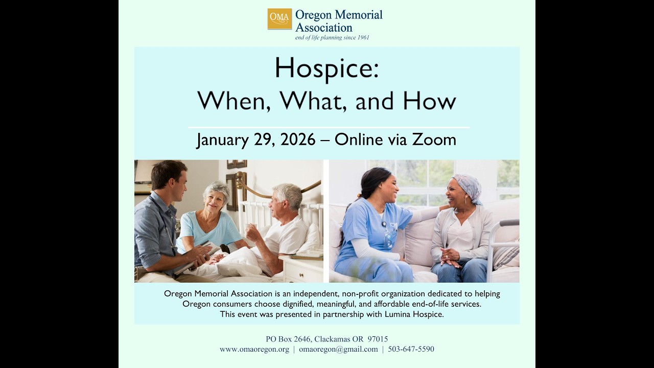 Oregon Memorial Association - Hospice: When, What, and How