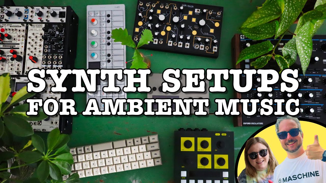 3 Beautiful Synth Setups for Ambient Music // Summer of Synths
