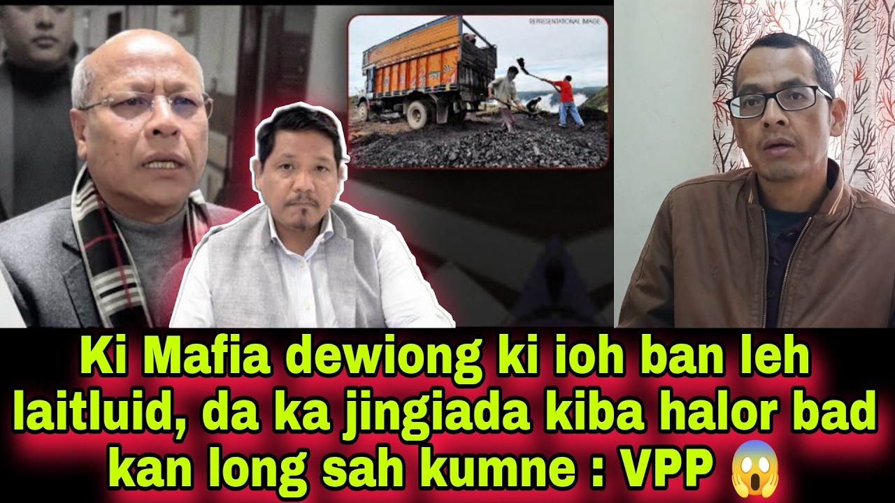 Ki Mafia dewiong ki ioh ban leh laitluid, da ka jingiada kiba halor bad kan long sah kumne : VPP 😱