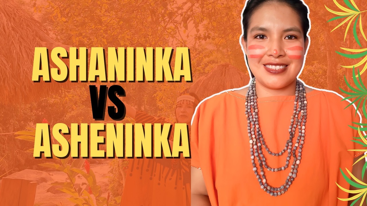 DIFERENCIAS ENTRE ASHANINKAS Y ASHENINKAS