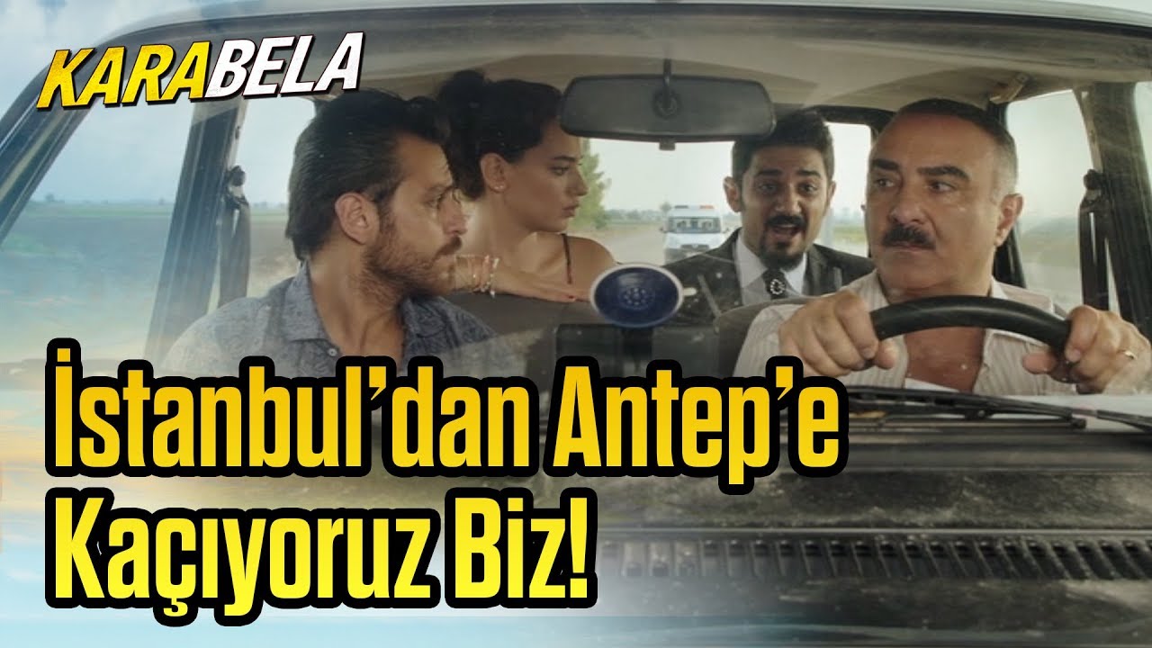 Kara Bela | İstanbul'dan Antep'e Kaçıyoruz Biz