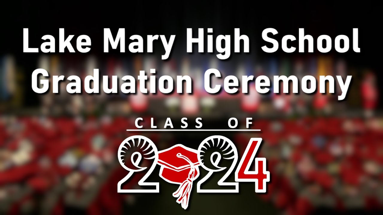 Lake Mary High School Class of 2024 Graduation Ceremony
