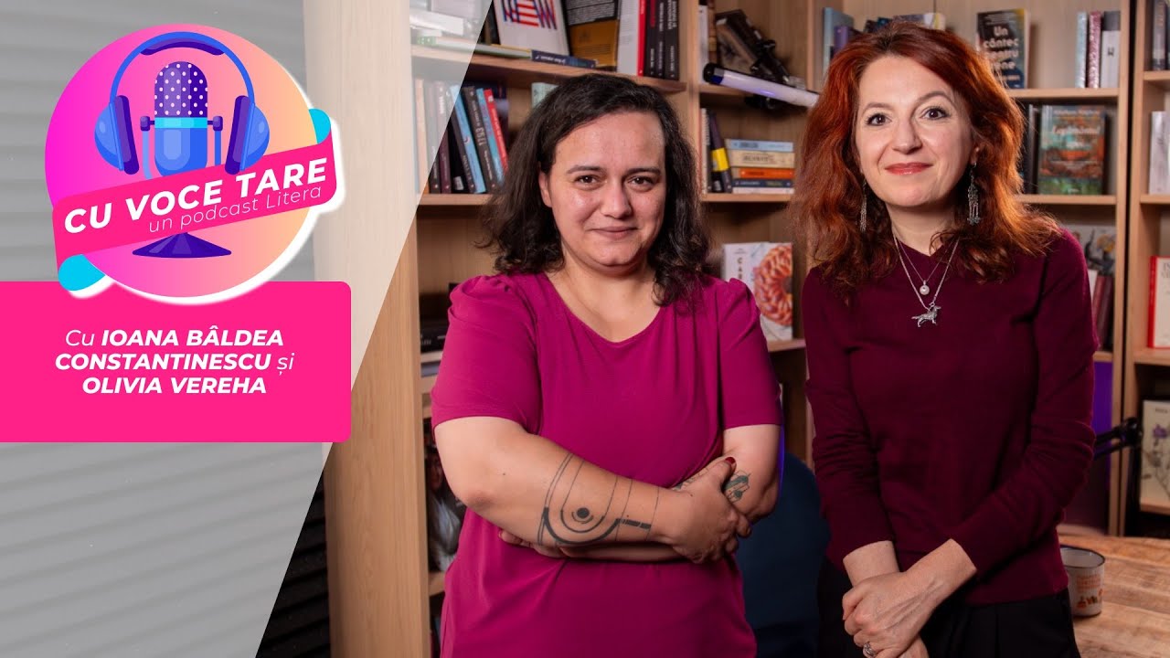 #CuVoceTare I Ioana Bâldea Constantinescu în dialog cu Olivia Vereha
