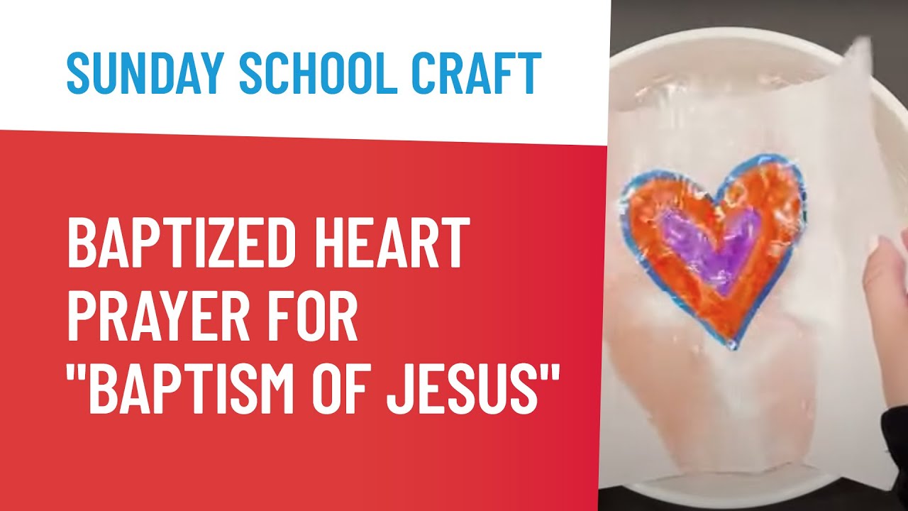 Baptized Heart Prayer for "Baptism of Jesus" Sunday School Lesson