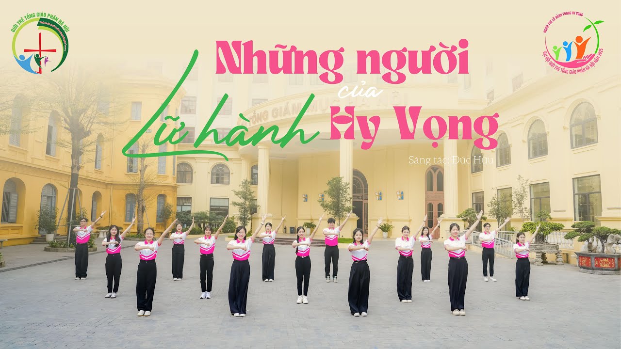 NHỮNG NGƯỜI LỮ HÀNH CỦA HY VỌNG | ĐỨC HỮU | CỬ ĐIỆU CHỦ ĐỀ ĐẠI HỘI GIỚI TRẺ TGP HÀ NỘI 2025
