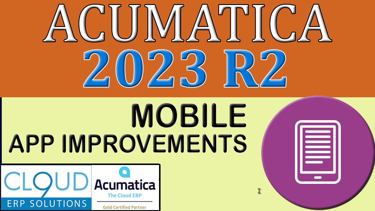 Acumatica 2023 R2 - Mobile App Improvements