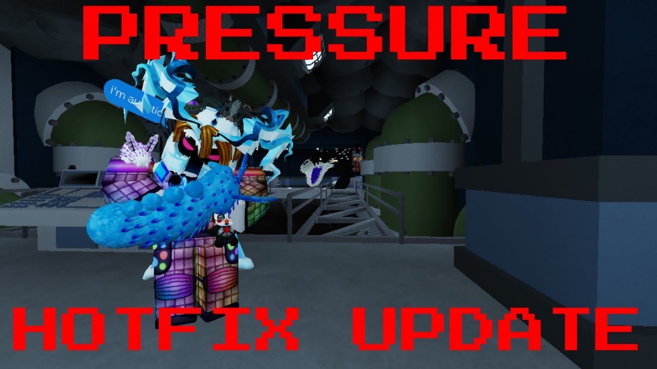 Pressure's Hotfix Update!!!