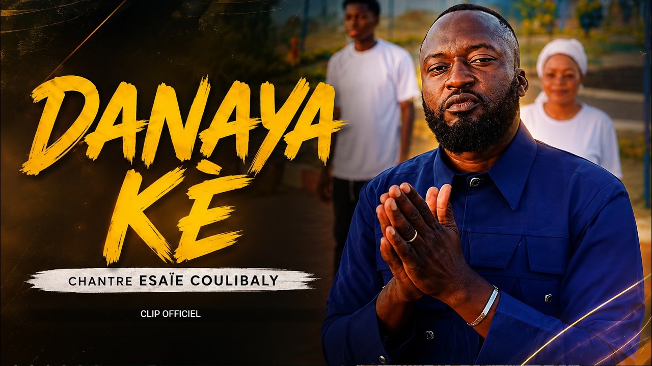Esaïe COULIBALY - Danaya kè [By TS7] (Clip Officiel 2025)