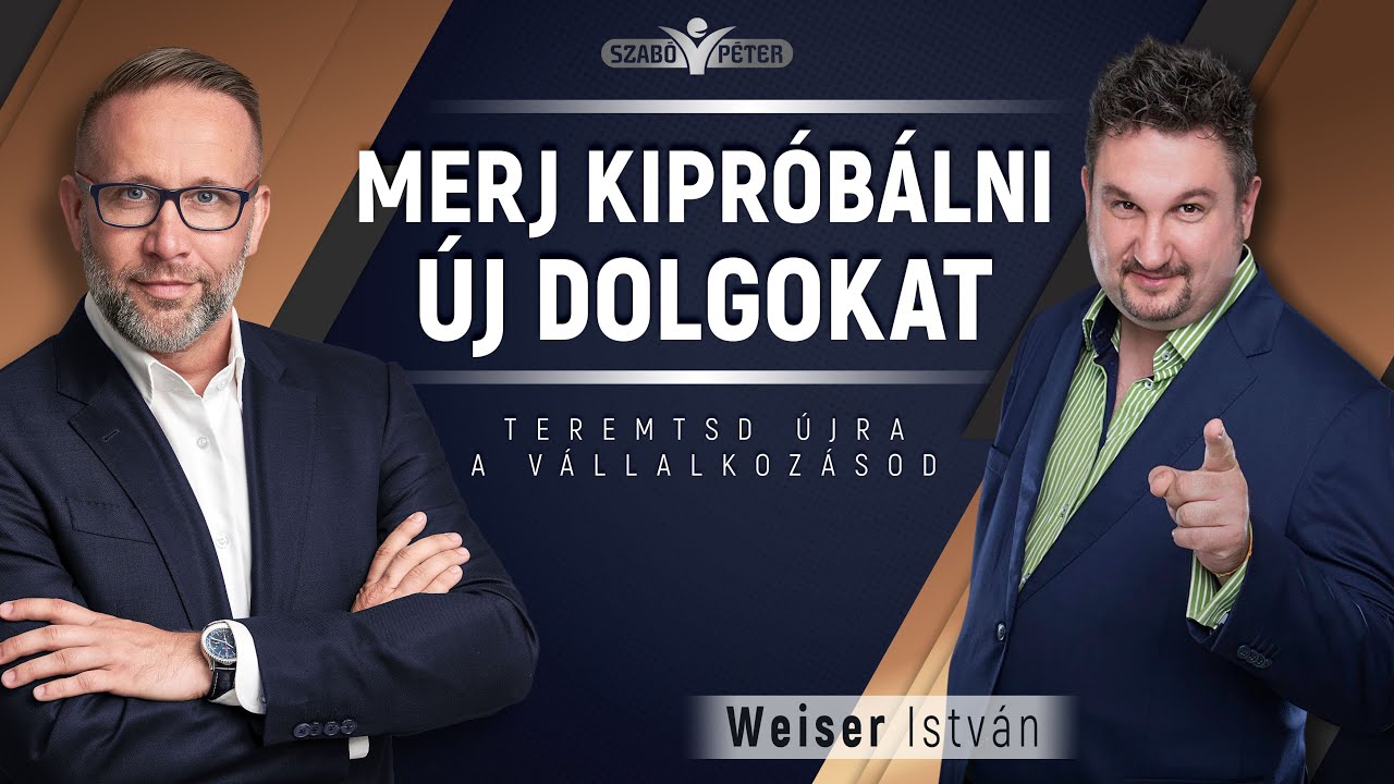 Merj kipróbálni új dolgokat - Weiser István és Szabó Péter beszélgetése