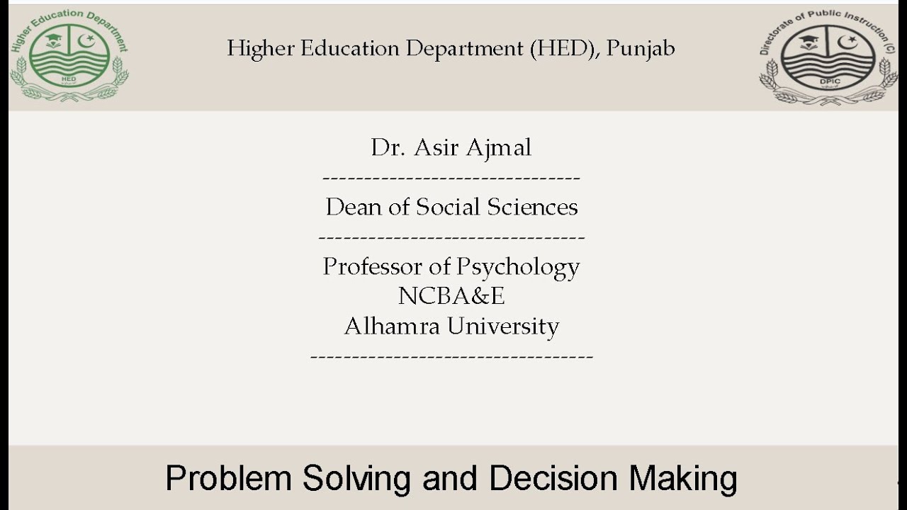 Problem Solving & Decision Making. by Prof. Dr. Asir Ajmal