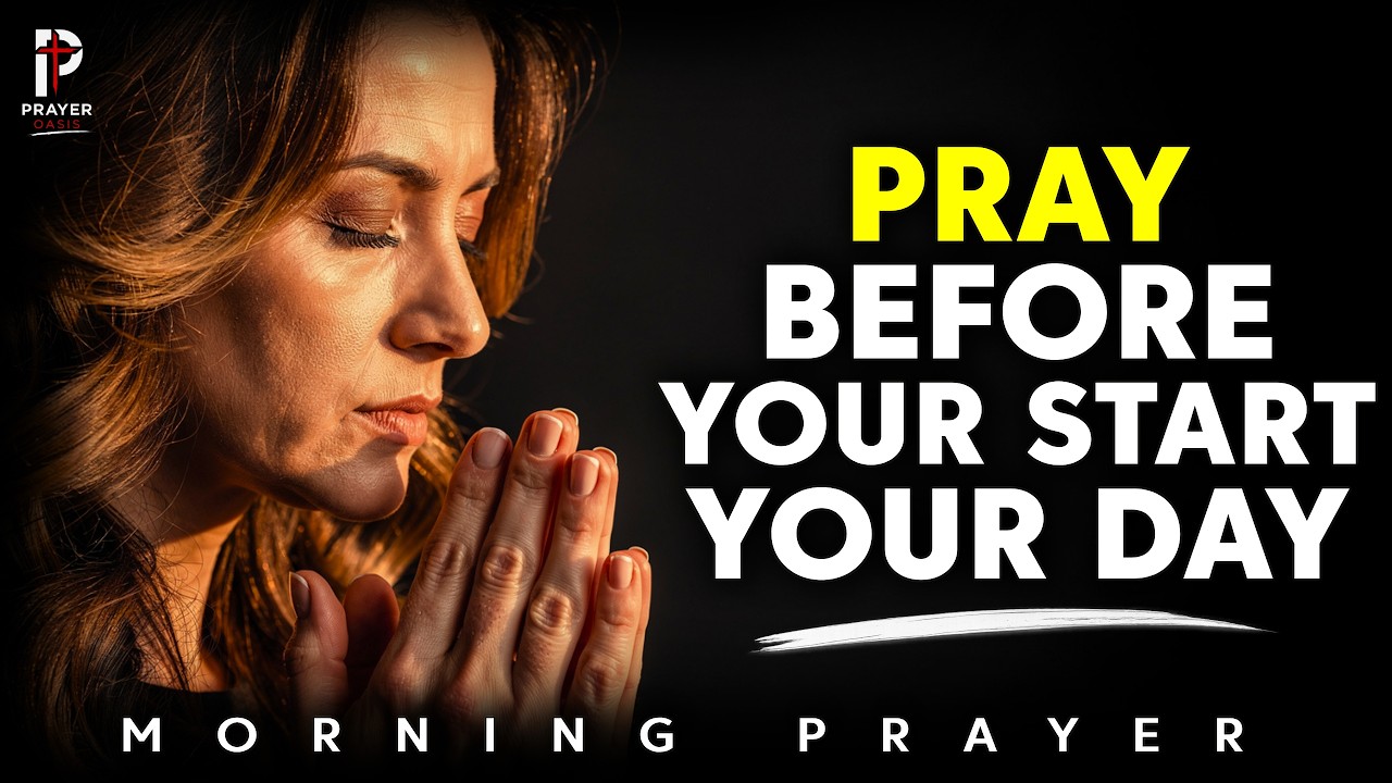 Always Pray First Before You Start Your Day Start Your Day | Morning Prayer | Prayer Oasis