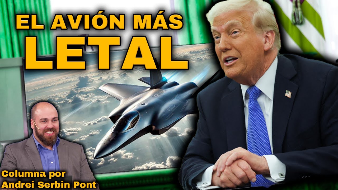 F-47: el ARMA Secreta de Trump que Cambiará la Guerra para SIEMPRE | Columna por Andrei Serbin Pont