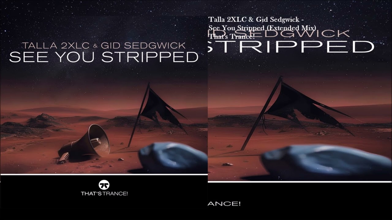Talla 2XLC & Gid Sedgwick - See You Stripped (Extended Mix)