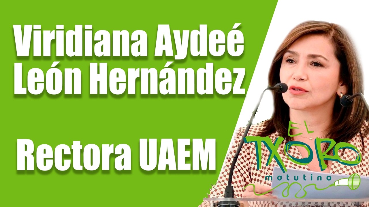 🎙️ Entrevista vía telefónica con la Dra. Viridiana Aydeé León Hernández, Rectora de la UAEM