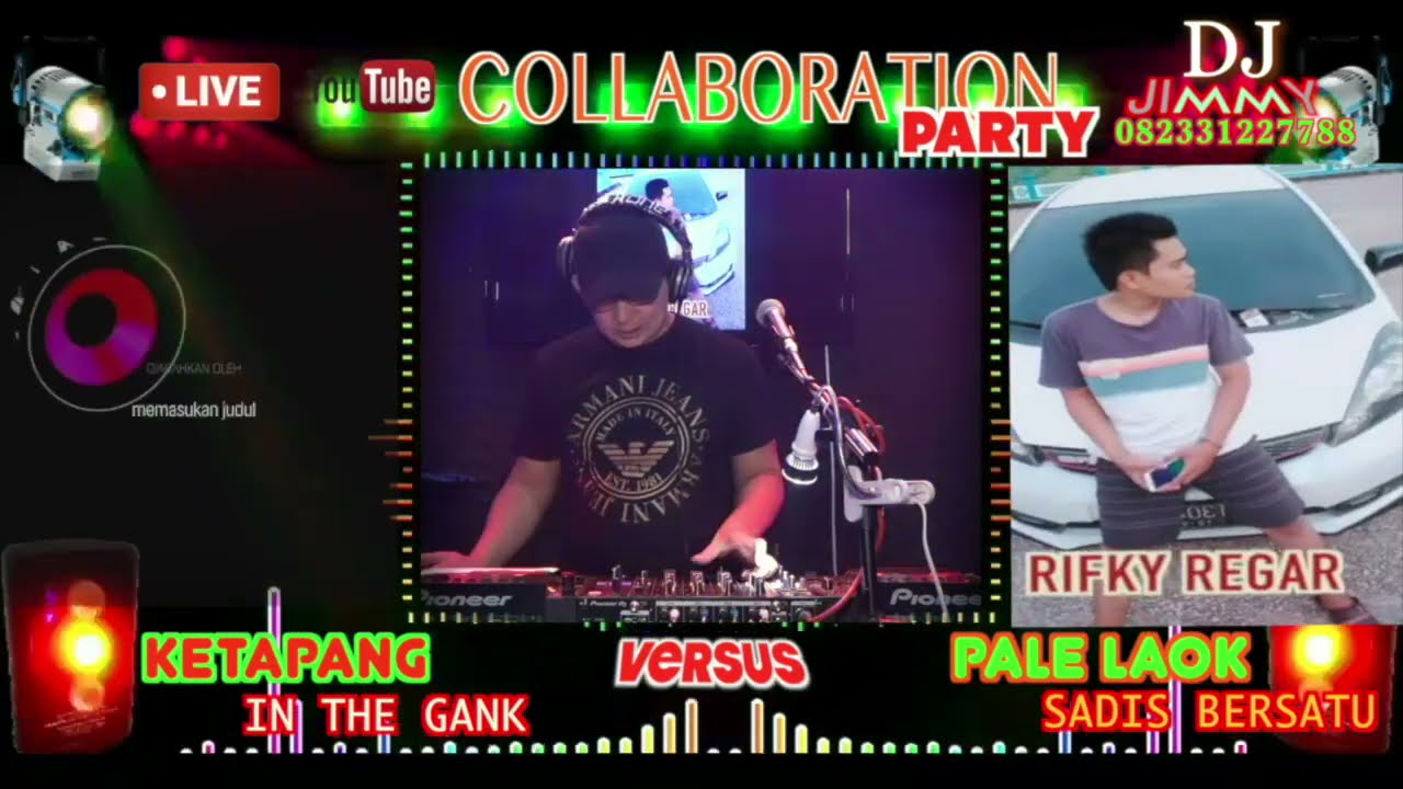 GEBYAR PARTY COLLABORATION KETAPANG IN THE GANK VS PALE LAOK SADIS BERSATU BY DJ JIMMY ON THE MIX