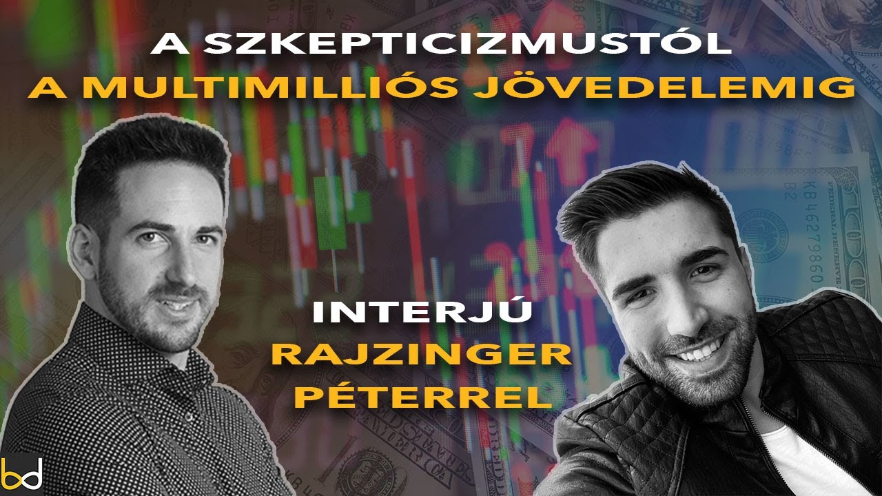 A szkepticizmustól a multimilliós jövedelemig - Interjú Rajzinger Péterrel
