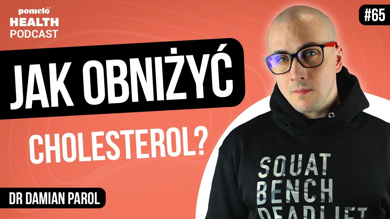 Jak obniżyć cholesterol? 🤔 Czym jest dobry i zły cholesterol?  dr Damian Parol | Odcinek 63