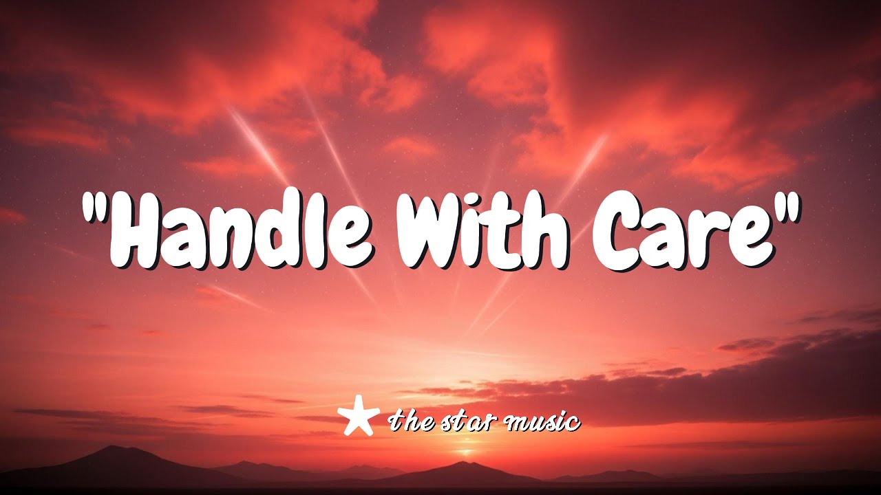 Handle With Care // lyrics