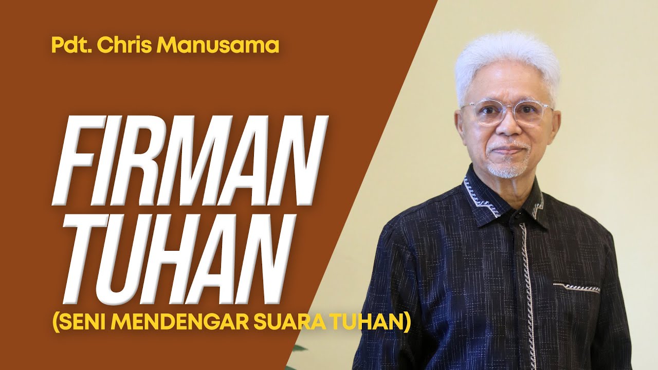 Firman Tuhan (Seni Mendengar Suara Tuhan) - Pdt. Chris Manusama