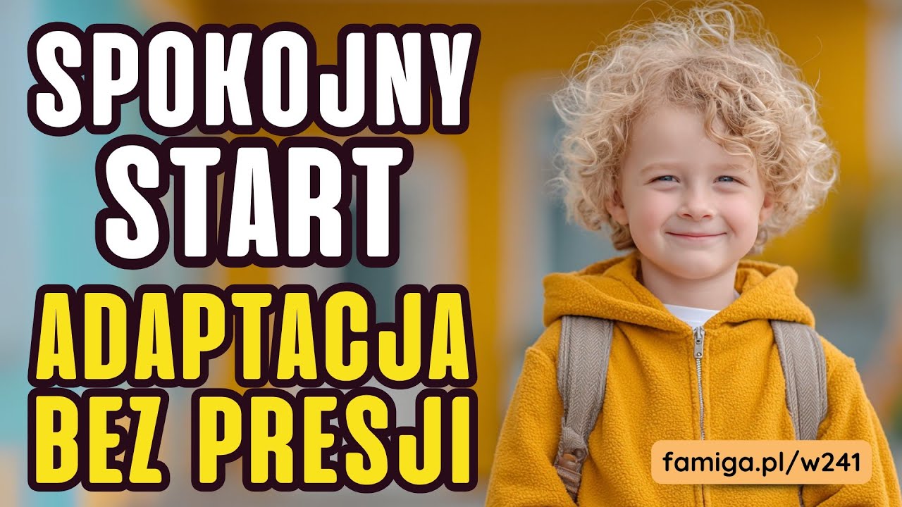 Adaptacja bez presji &ndash; Techniki wspierające dla dzieci &ndash; Spokojny start