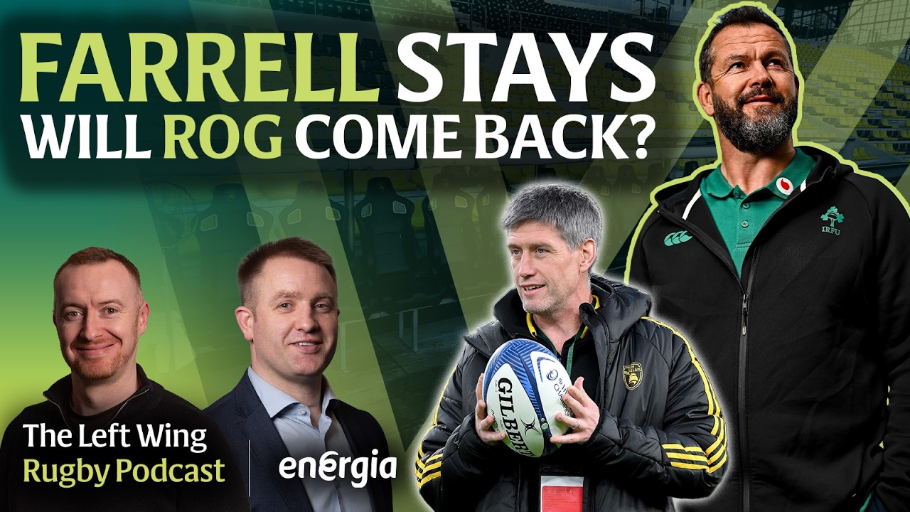 Leinster make URC final | 12 years of Farrell & will Ronan O'Gara ever return? | The Left Wing