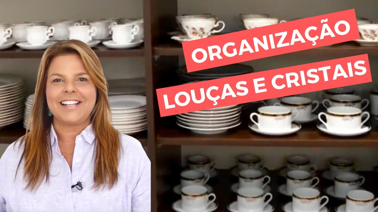 DICAS DE COMO ORGANIZAR AS LOU&Ccedil;AS E CRISTAIS PARA ACHAR TUDO RAPIDINHO | ORGANIZA&Ccedil;&Atilde;O | LU MARINHO