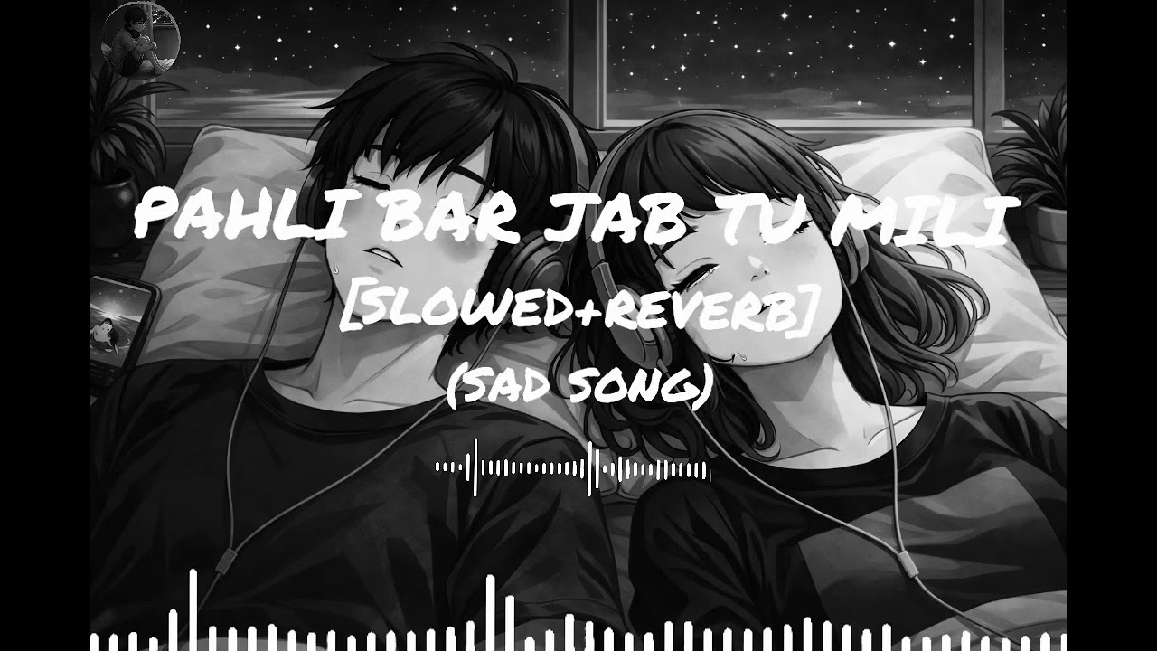 PAHLI BAR JAB TU MILI SONG 😞 AI SONG [SLOWED REVERB]SAD SONG #sad song #new song ❤️ ❤️