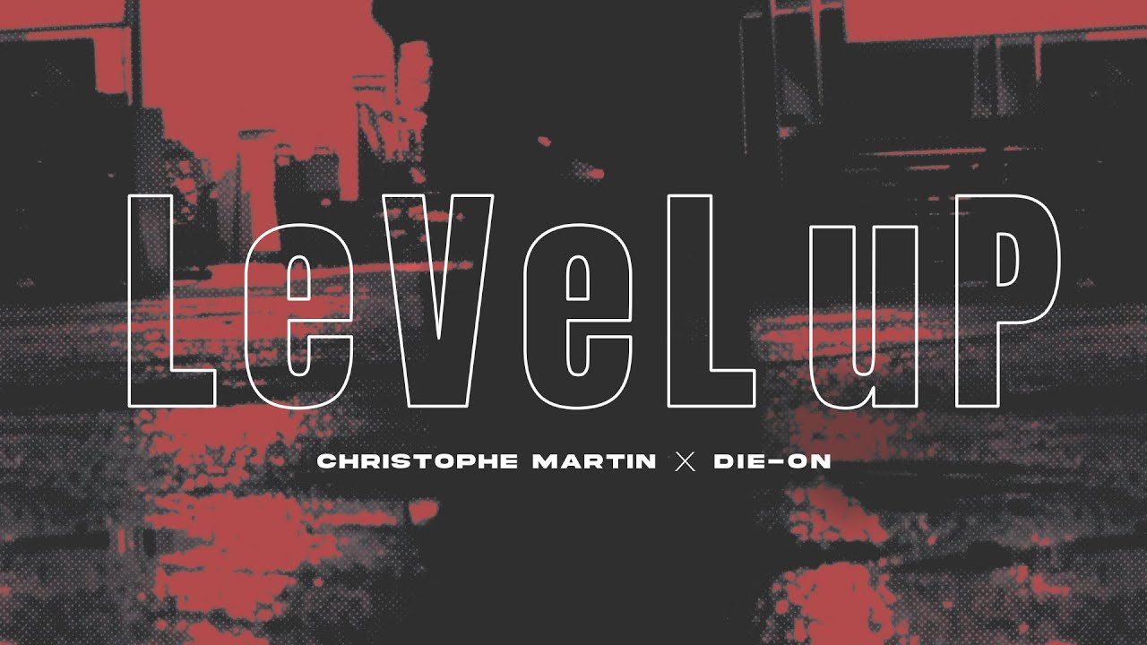 Christophe Martin X Die On | LeVeL uP (Lyrics video officiel)