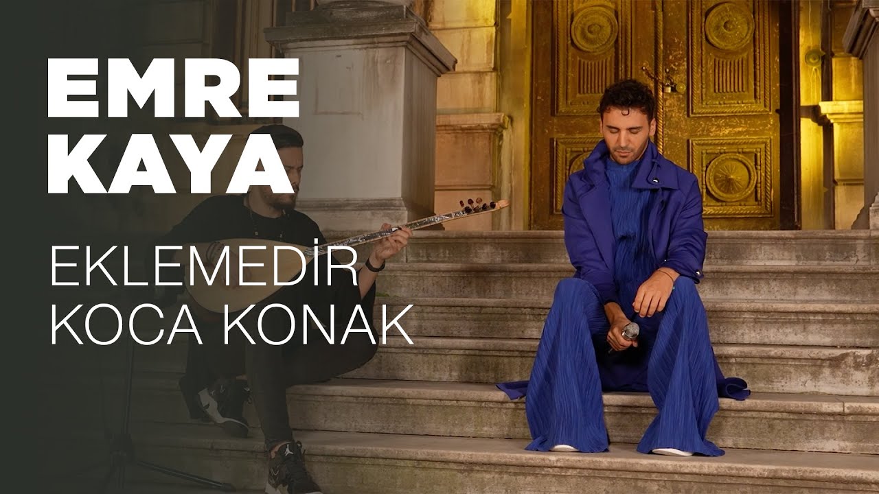 EMRE KAYA Eklemedir Koca Konak (Folk İSTANBUL)