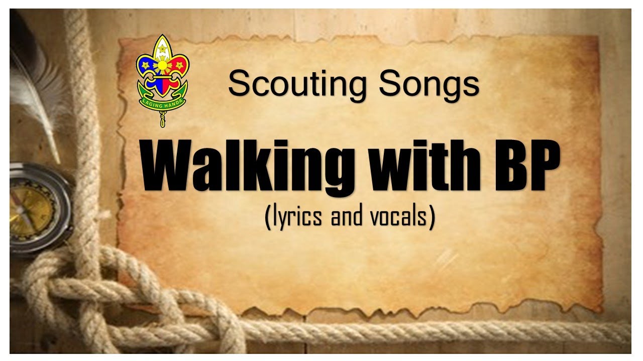 BOY SCOUT SONG Walking with BP