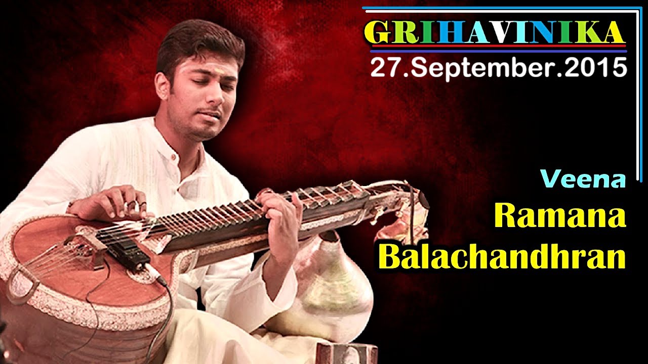 Ramana Balachandhran ( Veena ) - GRIHAVINIKA 27.September.2015