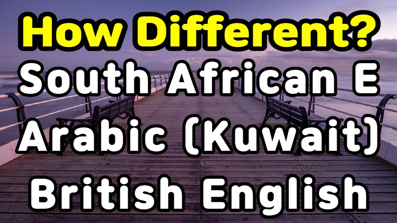 3 Accent English: South African English, Kuwaiti Arabic & British English Accents in One Go!