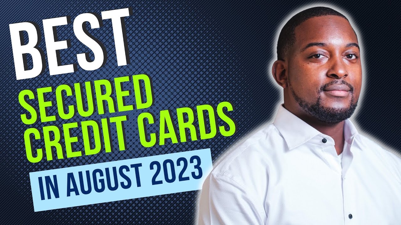 Best SECURED Credit Cards To REBUILD Credit In August 2023