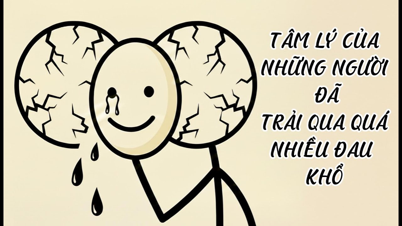 Tâm Lý Của Những Người Đã Trải Qua Quá Nhiều Đau Khổ