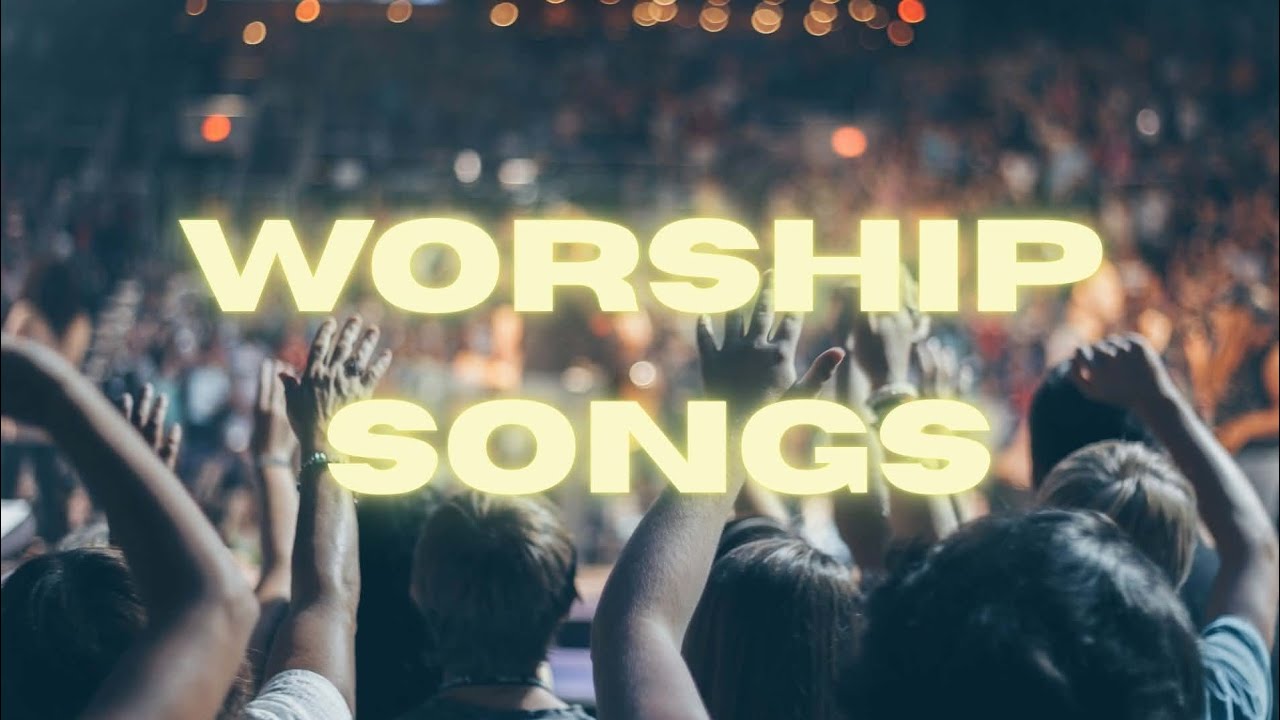 Best worship songs 