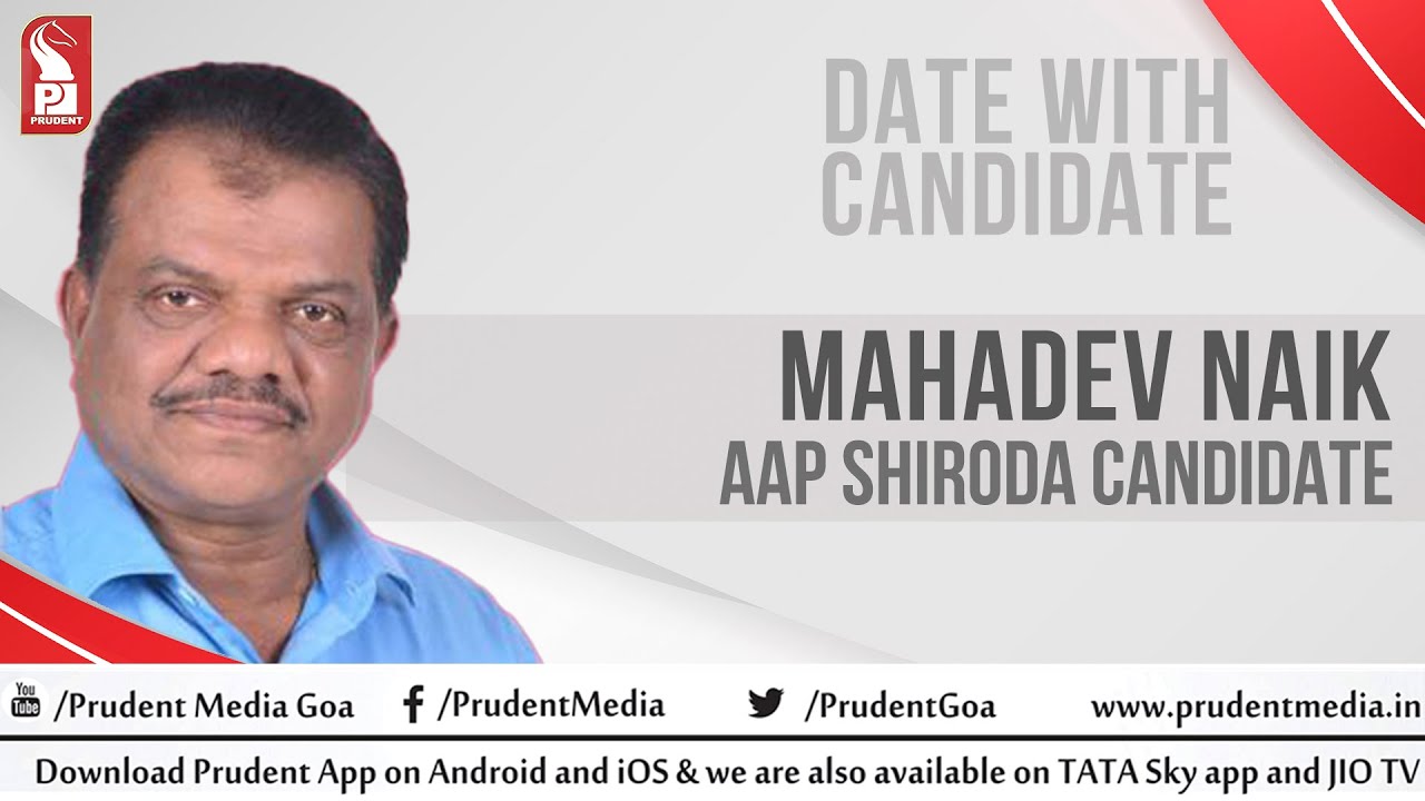 Mahadev Naik | AAP Shiroda Candidate | Date with Candidate | Prudent | 270122
