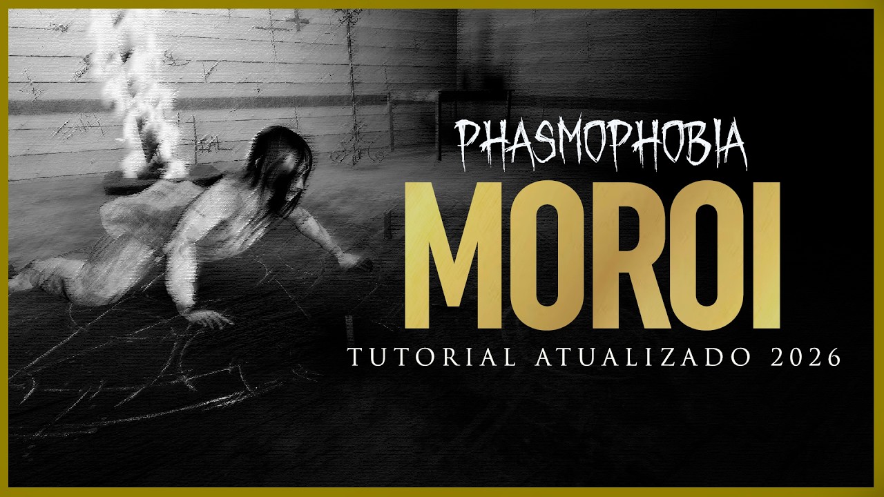 MOROI | GUIA COMPLETO 2026 | PHASMOPHOBIA