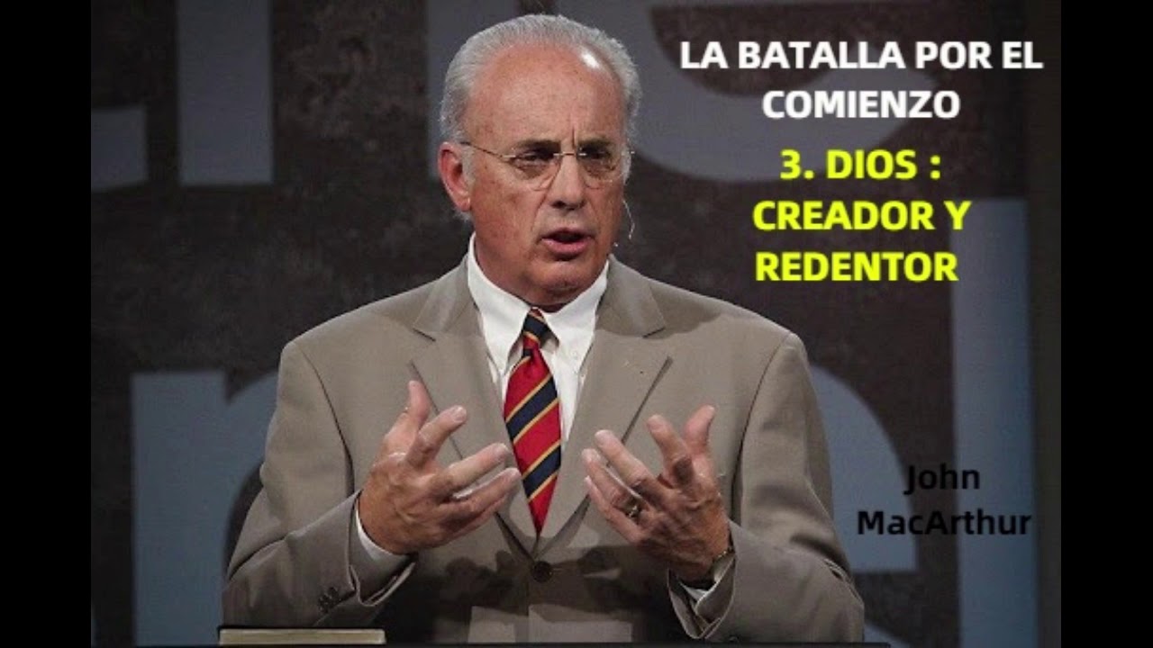 DIOS : CREADOR Y REDENTOR - John MacArthur