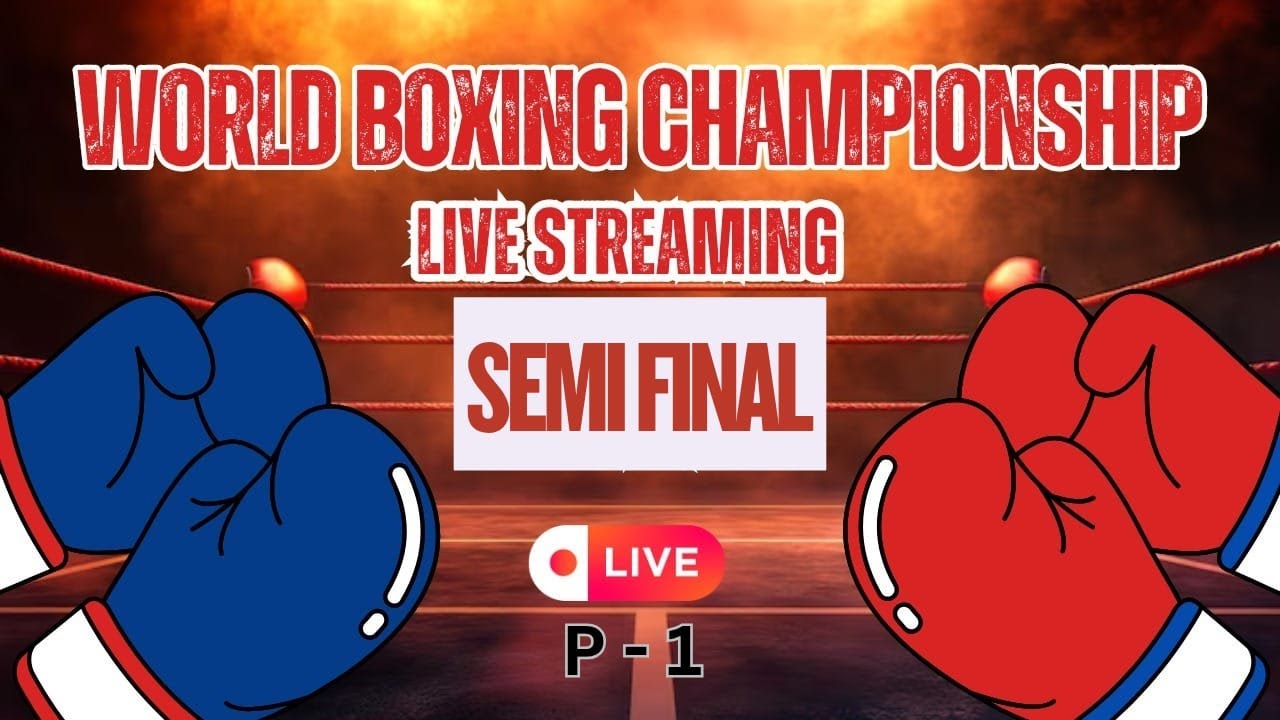 🔴 LIVE: World Boxing Championship 2025 | SEMI FINAL | Live Match Updates 🥊