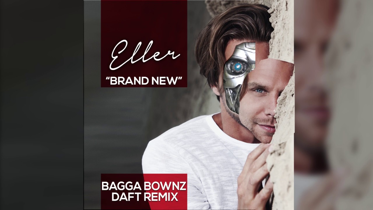 Eller - Brand New (Bagga Bownz remix)